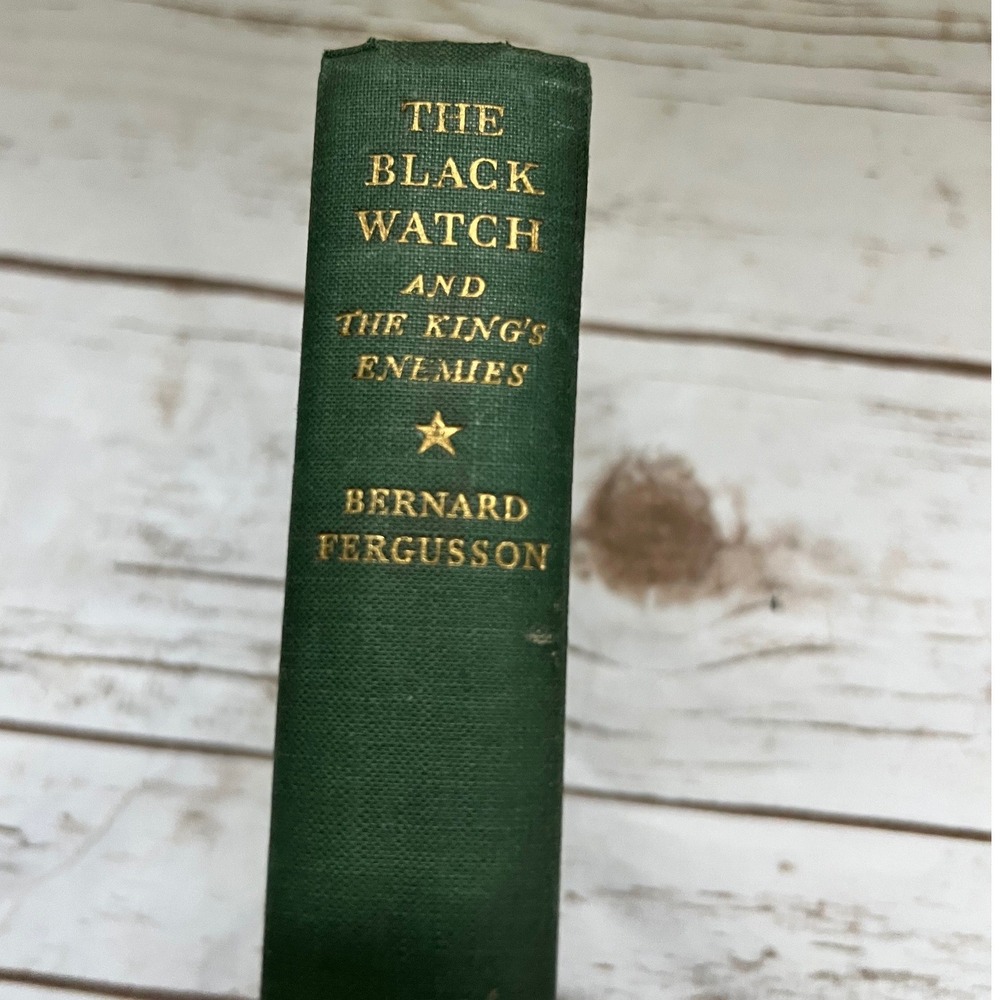The Black Watch and the King's Enemies Green Bernard Fergusson Vtg Book